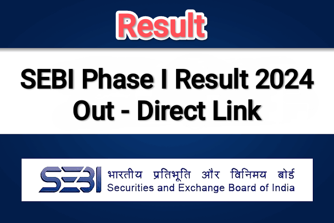 SEBI Assistant Manager Phase I Result 2024 Out - Direct Link