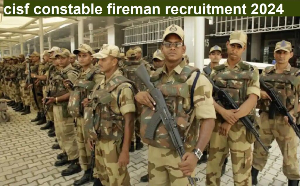 CISF Constable Fireman Recruitment 2024: [1130 Post] Notification and Apply Online